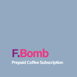 Prepaid Coffee Subscription - F.Bomb Filter Blend