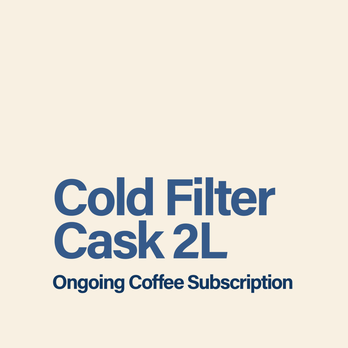 Ongoing Coffee Subscription - Cold Filter Coffee 2L Cask - Seven Seeds