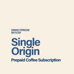 Prepaid Coffee Subscription - Single Origin - Seven Seeds
